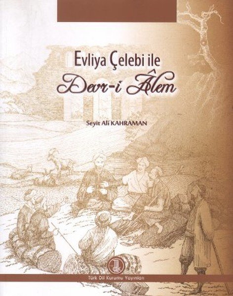 Evliya Çelebi ile Devr i Alem