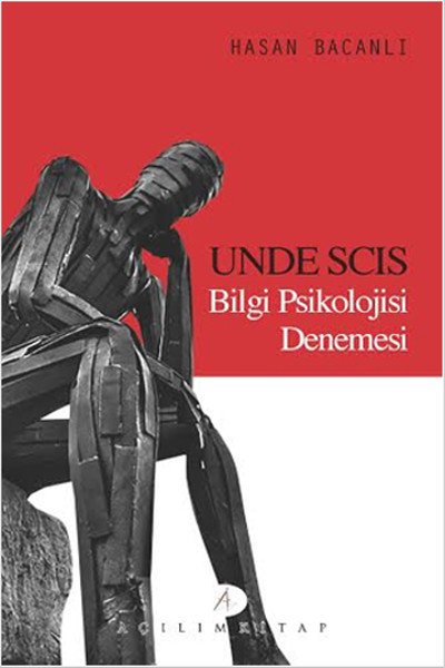 Unde Scis Bilgi Psikolojisi Denemesi