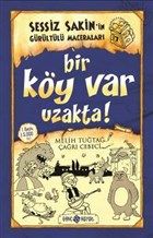 Sessiz Sakin'in Gürültülü Maceraları 7- Bir Köy Var Uzakta