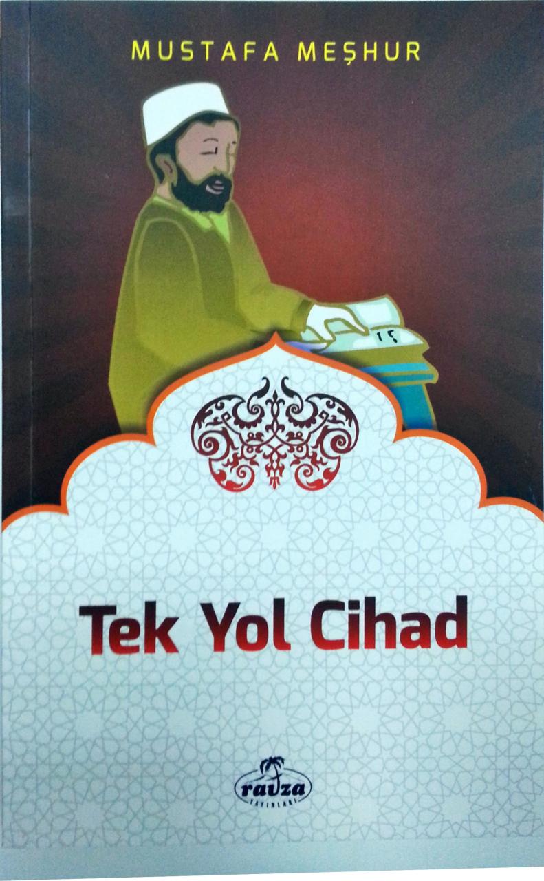 Tek Yol Cihad, Mustafa Meşhur, Ravza Yayınları