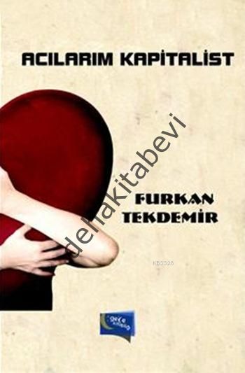Acılarım Kapitalist, Furkan Tekdemir