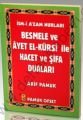 Besmele ve Ayetel Kürsi İle Hacet ve Şifa Duaları (Dua-136)