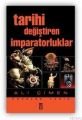 TARİHİ DEĞİŞTİREN İMPARATORLUKLAR