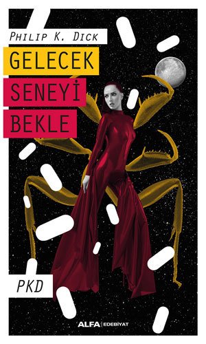 Gelecek Seneyi Bekle, Philip K. Dick