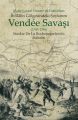 İhtilalin Gölgesindeki Soykırım Vendee Savaşı 1793 1796