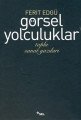 Görsel Yolculuklar, Ferit Edgü