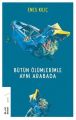 Bütün Ölümlerimle Aynı Arabada, Enes Kılıç