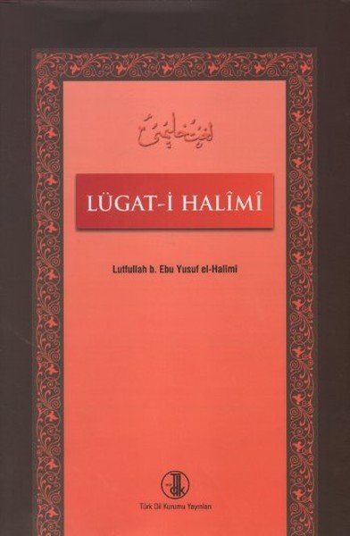 Lügat i Halimi, Lutfullah B. Ebu Yusuf El-Halimi