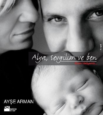 Alya, Sevgilim ve Ben, Ayşe Arman, Doğan Kitap
