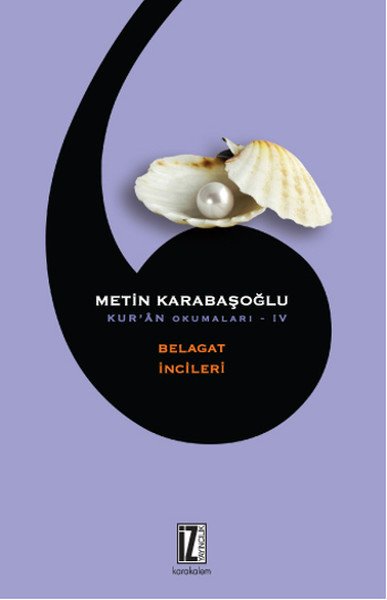 Kur'an Okumaları 4: Belagat İncileri, Metin Karabaşoğlu, İz Yayıncılık