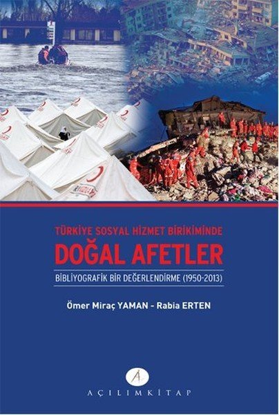 Türkiye Sosyal Hizmet Birikiminde Doğal Afetler; Binliyografik Bir Değerlendirme 1950-2013