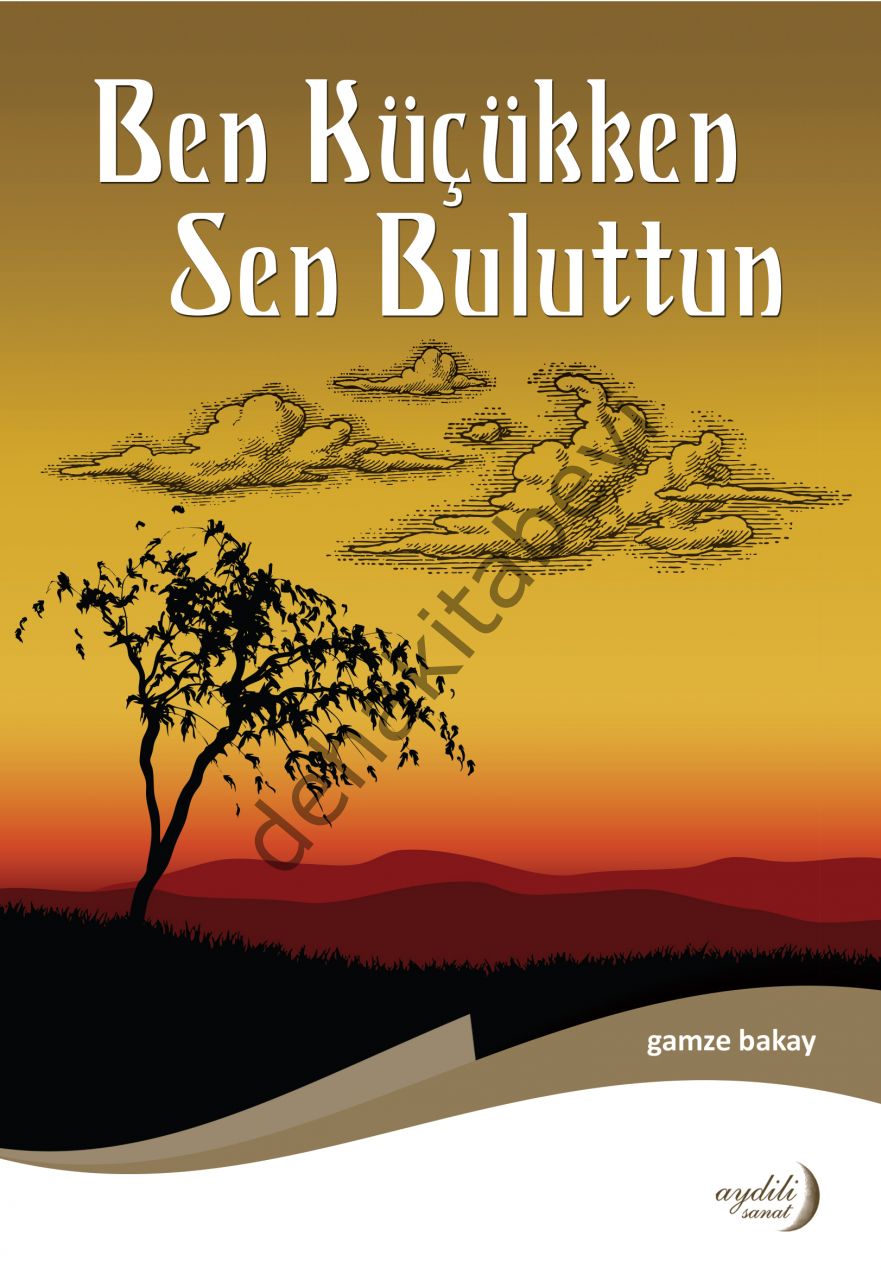 Ben Küçükken Sen Buluttun, Gamze Bakay