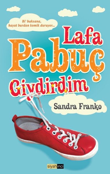 Lafa Pabuç Giydirdim, Siyah İnci Yayınevi