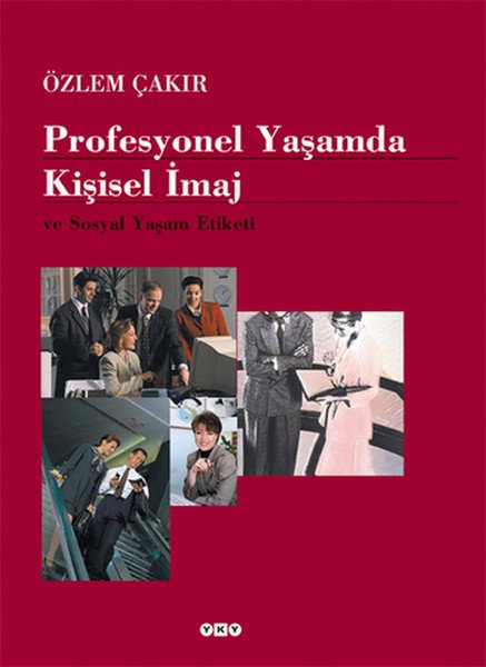 Profesyonel Yaşamda Kişisel İmaj ve Sosyal Yaşam Etiketi, Özlem Çakır