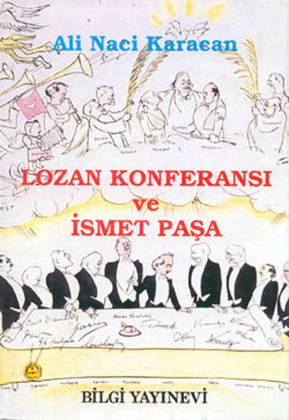 Lozan Konferansı ve İsmet Paşa Ciltli, Ali Naci Karacan