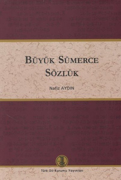 Büyük Sümerce Sözlük, Nafiz Aydın