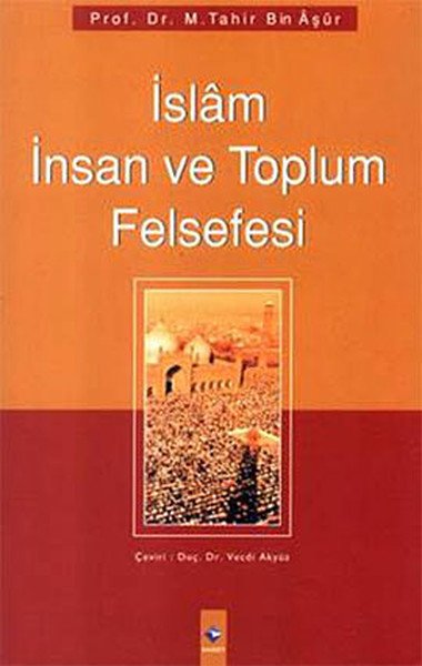 İslam İnsan ve Toplum Felsefesi, Muhammed Tahir Bin Aşur