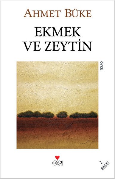 EKMEK VE ZEYTİN, Ahmet Büke