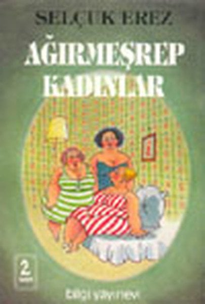Ağırmeşrep Kadınlar, Selçuk Erez