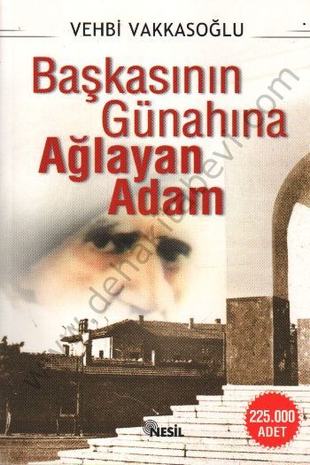 Başkasının Günahına Ağlayan Adam - Vehbi Vakkasoğlu