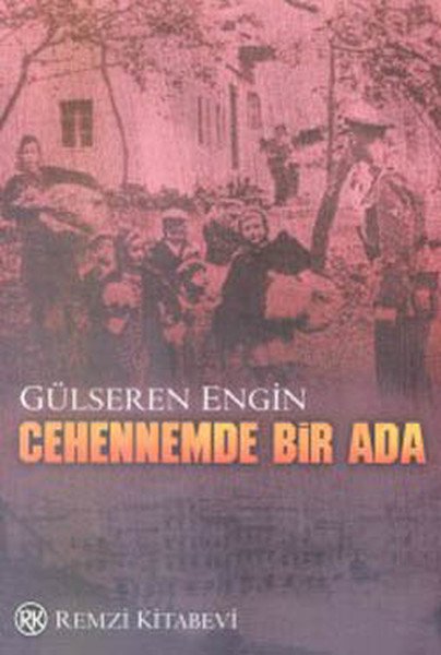 Cehennemde Bir Ada, Gülseren Engin, Remzi Kitabevi