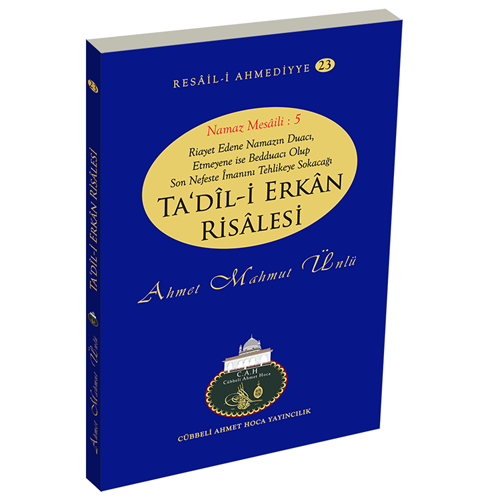 Tadil-i Erkan Risalesi, Ahmet Mahmut Ünlü