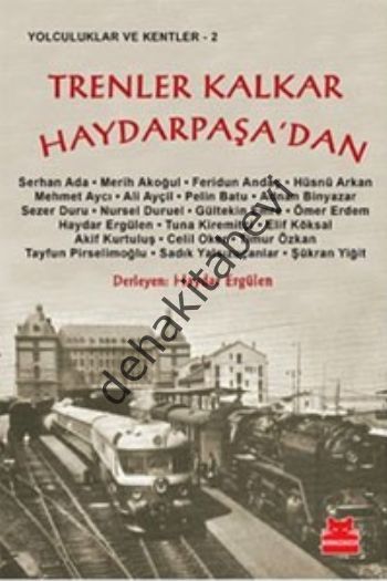 Trenler Kalkar Haydarpaşa'dan, Haydar Ergülen