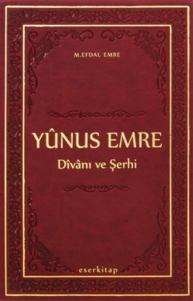 Yunus Emre Divanı ve Şerhi, M. Efdal Emre, Eser Kitap