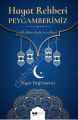 HAYAT REHBERİ PEYGAMBERİMİZ(SAS)