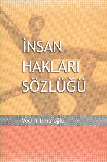 İnsan Hakları Sözlüğü, Vecihi Timuroğlu, Arkadaş