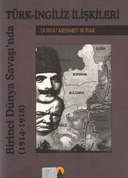 Birinci Dünya Savaşında Türk İngiliz İlişkileri, Durdu Mehmet Burak