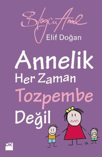 Annelik Her Zaman Toz Pembe Değildir, Elif Doğan, Doğan Kitap