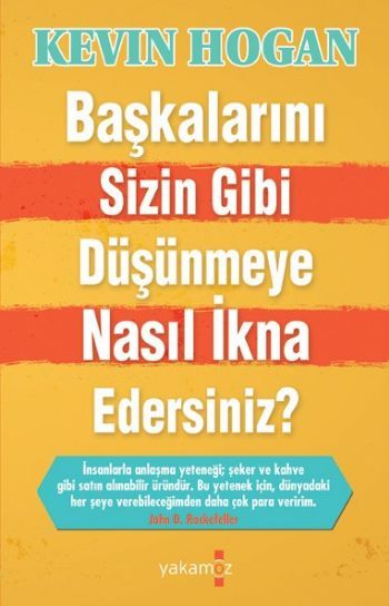Başkalarını Sizin Gibi Düşünmeye Nasıl İkna Edersiniz? - Kevin Hogan