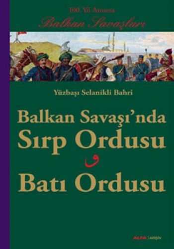 Balkan Savaşı'nda Sırp Ordusu - Batı Ordusu, Yüzbaşı Selanikli Bahri