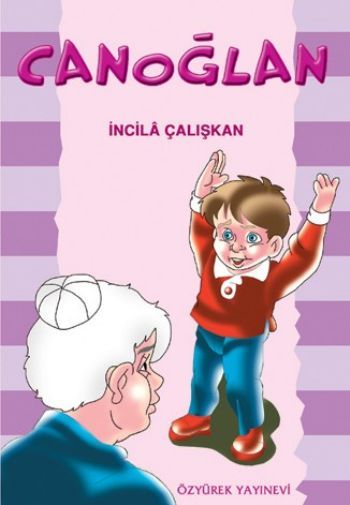 Canoğlan, İncila Çalışkan, Özyürek Yayınları