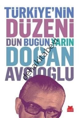 Türkiye'nin Düzeni : Dün Bugün Yarın, Doğan Avcıoğlu