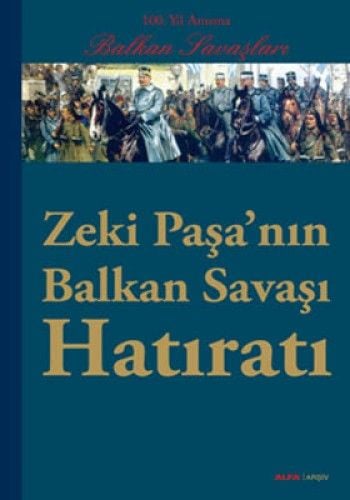 Zeki Paşa'nın Balkan Savaşı Hatıratı, Zeki Paşa