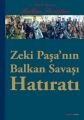 Zeki Paşa'nın Balkan Savaşı Hatıratı, Zeki Paşa