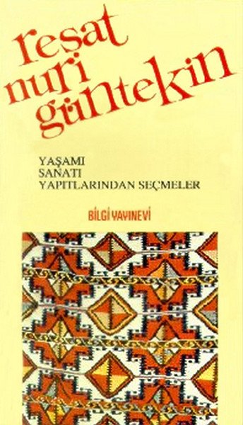 Reşat Nuri Güntekin Yaşamı Sanatı Yapıtlarından Seçmeler, Muzaffer Uyguner