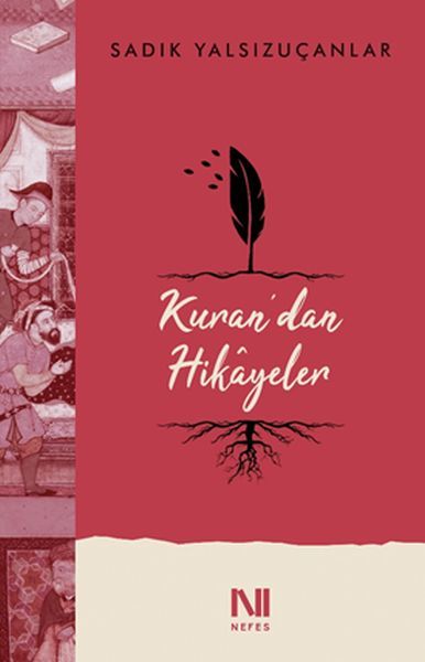 Kurandan Hikayeler, Sadık Yalsızuçanlar