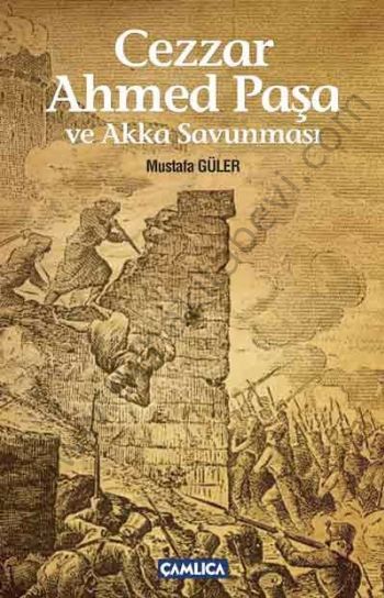 Cezzar Ahmed Paşa ve Akka Savunması, Mustafa Güler