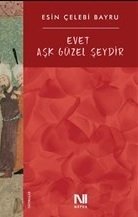 Evet Aşk Güzel Şeydir, Esin Çelebi Bayru