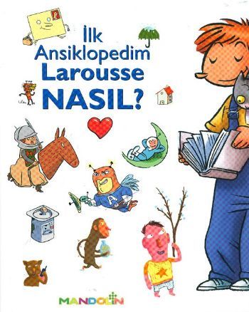 Larousse, Nasıl? (Ciltli ), İlk Ansiklopedim, Kolektif