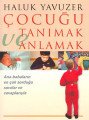 Çocuğu Tanımak ve Anlamak, Haluk Yavuzer
