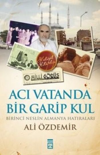 Acı Vatanda Bir Garip Kul, Timaş Yayınları
