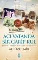 Acı Vatanda Bir Garip Kul, Timaş Yayınları