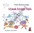 Uçmak İsteyen Balık, Nalan Barbarosoğlu