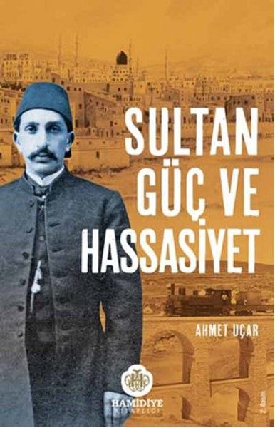 Sultan, Güç ve Hassasiyet, Ahmet Uçar