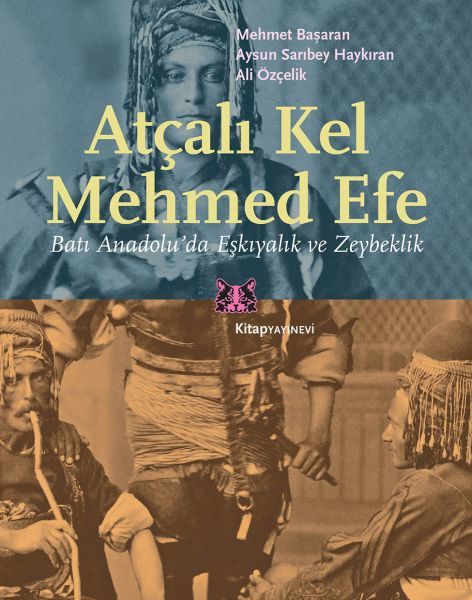 Atçalı Kel Mehmed Efe, Mehmet Başaran Aysun Sarıbey Haykıran Ali Özçelik