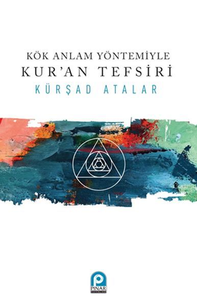 Kök Anlam Yöntemiyle Kuran Tefsiri